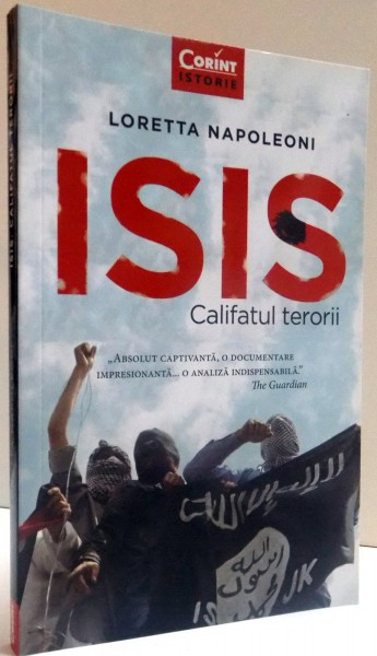 ISIS , CALIFATUL TERORII de LORETTA NAPOLEONI , 2015