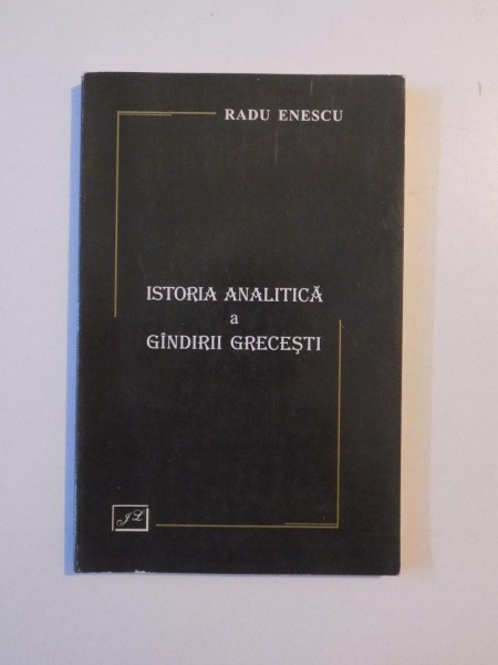 ISTORIA ANALITICA A GANDIRII GRECESTI de RADU ENESCU , 1999