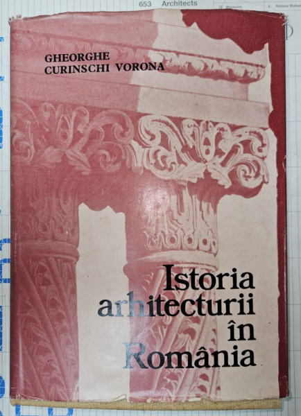 ISTORIA ARHITECTURII IN ROMANIA de GHEORGHE CURINSCHI VORONA , 1981