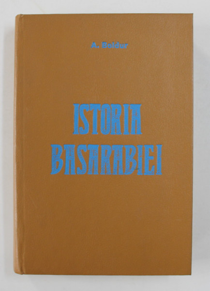 ISTORIA BASARABIEI-A.BOLDUR , 1992