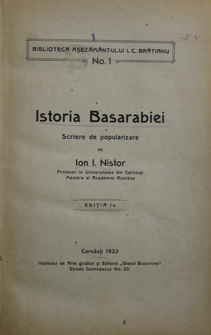 ISTORIA BASARABIEI - SCRIERE DE POPULARIZARE de ION I. NISTOR , 1922 , LIPSA UN FRAGMENT DIN PAGINA DE TITLU *, PREZINTA SUBLINIERI CU CREIONUL *