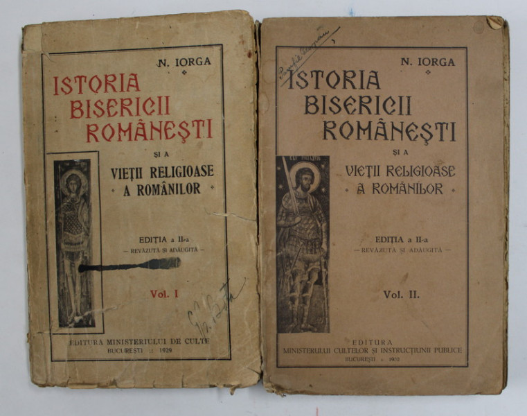 ISTORIA BISERICII ROMANESTI SI A VIETII RELIGIOASE A ROMANILOR de N. IORGA, EDITIA A II-A REVAZUTA SI ADAUGITA, VOL I-II  1929 , 1932