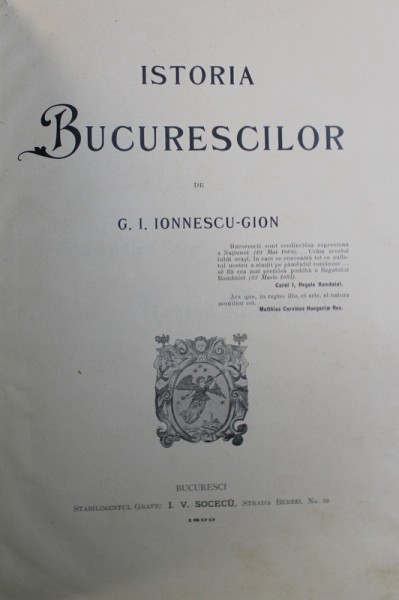 ISTORIA BUCURESCILOR de G.I. IONNESCU GION - BUCURESTI, 1899 *,EDITIA 1