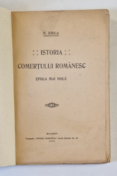 ISTORIA COMERTULUI ROMANESC.EPOCA MAI NOUA ,N. IORGA  BUCURESTI