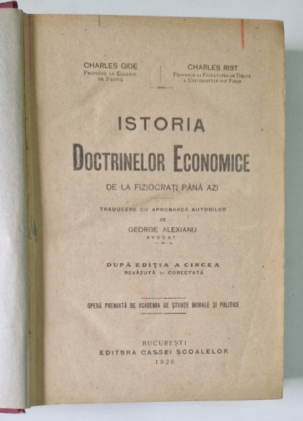 ISTORIA DOCTRINELOR ECONOMICE DE LA FIZIOCRATI PANA AZI de CHARLES GIDE, CHARLES RIST, EDITIA A CINCEA REVAZUTA SI CORECTATA  1926