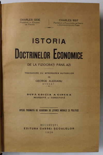 ISTORIA DOCTRINELOR ECONOMICE DE LA FIZIOCRATI PANA AZI de CHARLES GIDE si CHARLES RIST , 1926