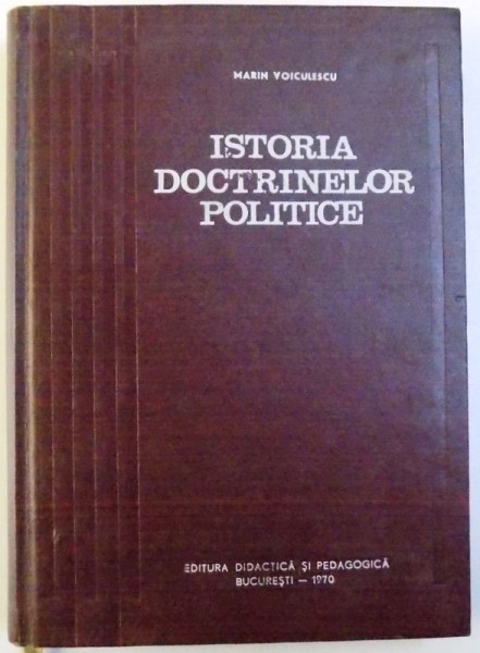 ISTORIA  DOCTRINELOR POLITICE de MARIN VOICULESCU , 1970