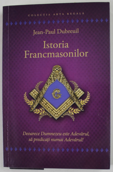 ISTORIA FRANCMASONILOR de JEAN - PAUL DUBREUIL , 2021