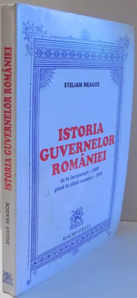 ISTORIA GUVERNELOR ROMANIEI de STELIAN NEAGOE , 1995