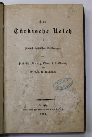 Istoria Imperilului Otoman, Das Turkische Reich, Edw. Michelsen, Leipzig 1854