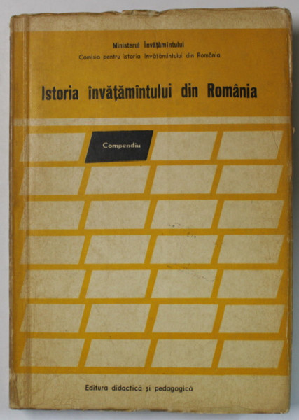 ISTORIA INVATAMANTULUI DIN ROMANIA , COMPENDIU , 1971