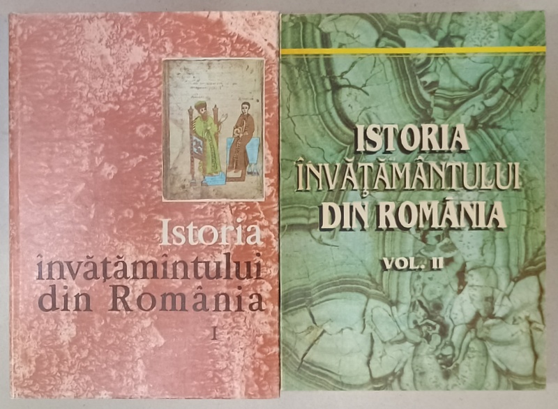 ISTORIA INVATAMANTULUI DIN ROMANIA de STEFAN PASCU ...ION VERDES , ANGHEL MANOLACHE ...GHEORGHE PARNUTA , VOLUMELE I - II , 1983 -1993