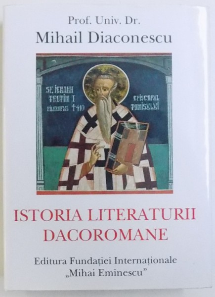 ISTORIA LITERATURII  DACOROMANE de MIHAIL DIACONESCU , 2013