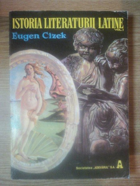 ISTORIA LITERATURII LATINE , VOL I de EUGEN CIZEK , 1994