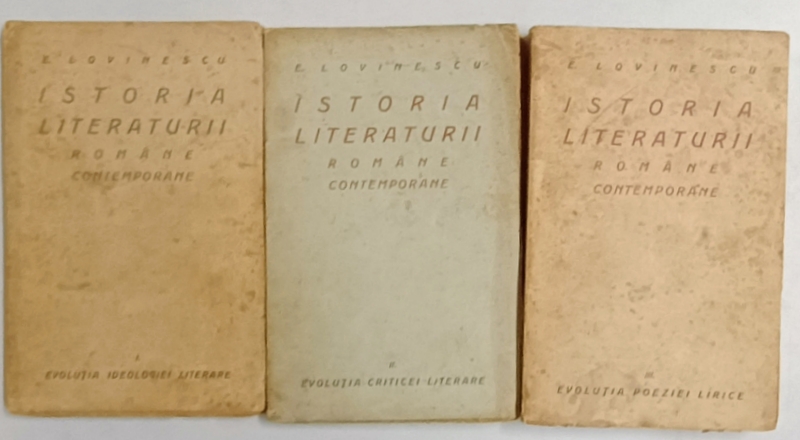 ISTORIA LITERATURII ROMANE CONTEMPORANE de EUGEN LOVINESCU , VOLUMELE I - III , 1926 -1927