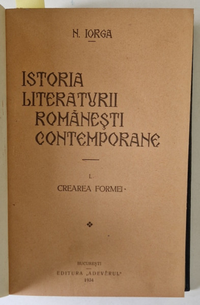 ISTORIA LITERATURII ROMANESTI CONTEMPORANE de N. IORGA, 2 VOL. -  BUCURESTI, 1934