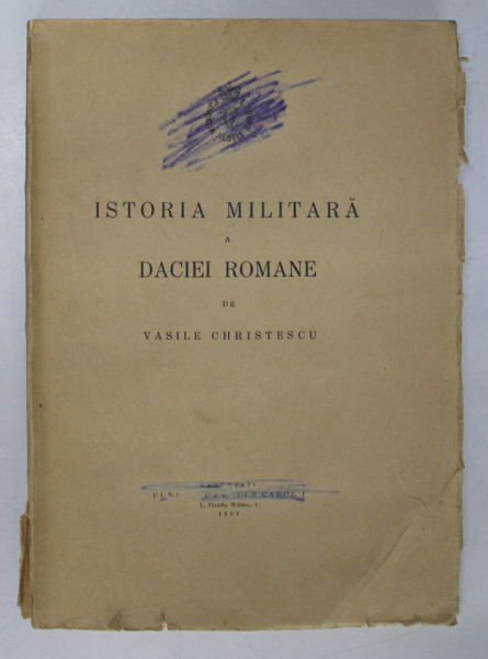 ISTORIA MILITARA A DACIEI ROMANE de VASILE CHRISTESCU , 1937