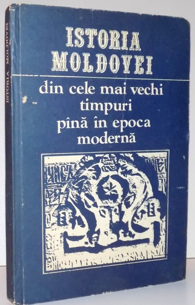 ISTORIA MOLDOVEI DIN CELE MAI VECHI TIMPURI PANA IN EPOCA MODERNA  , 1992