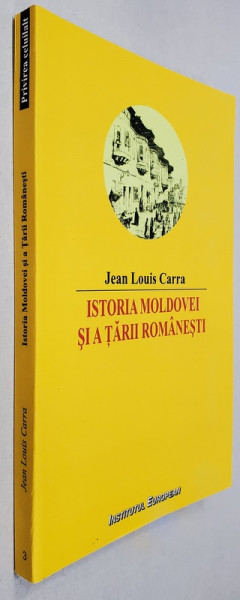 ISTORIA MOLDOVEI SI A TARII ROMANESTI de JEAN LOUIS CARRA , 2011