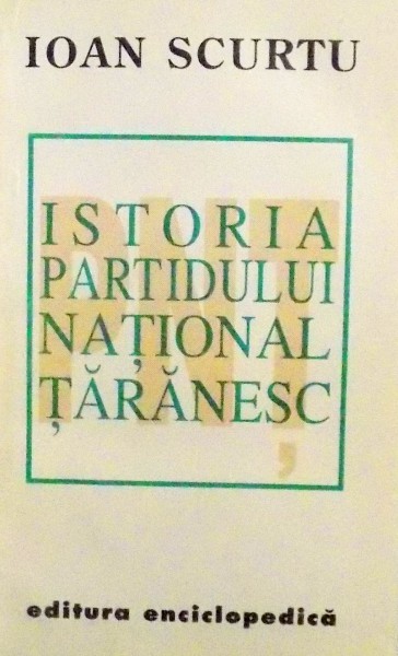 ISTORIA PARTIDULUI NATIONAL TARANESC de IOAN SCURTU , 1994