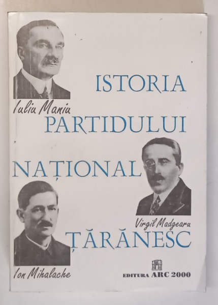 ISTORIA PARTIDULUI NATIONAL TARANESC , DOCUMENTE , 1926 - 1947 , volum alcatuit de VASILE ARIMIA ... ALEXANDRU CEBUC , 1994