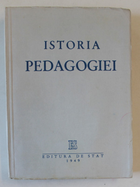 ISTORIA PEDAGOGIEI , coordonator MIHAIL ROLLER , 1949
