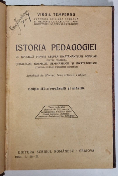 ISTORIA PEDAGOGIEI CU SPECIALA PRIVIRE ASUPRA INVATAMANTULUI POPULAR...de VIRGIL TEMPEANU, EDITIA A III A, BUC. 1927