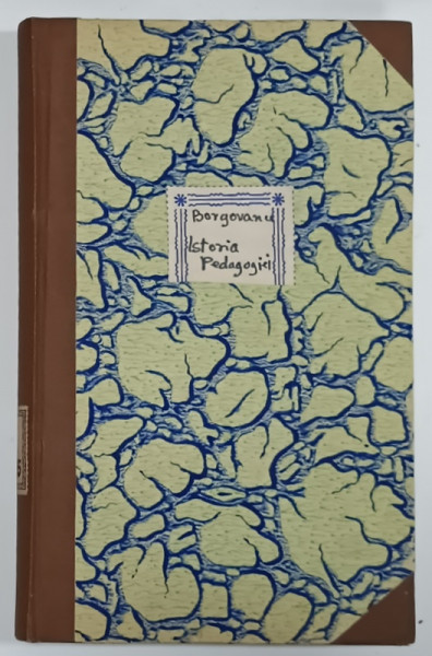 ISTORIA PEDAGOGIEI de V. GR. BORGOVANU , CU 28 PORTRETE , 1897
