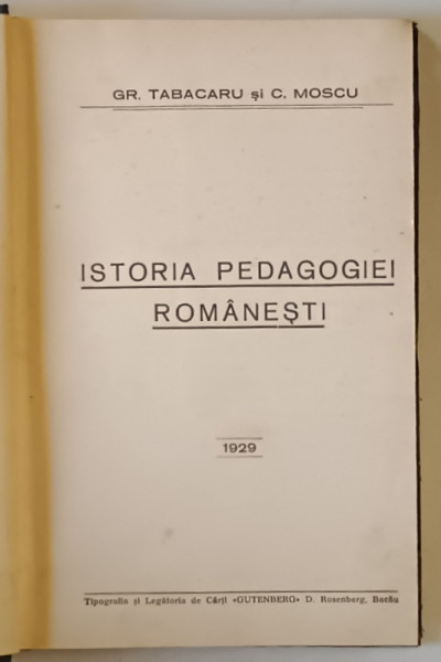 ISTORIA PEDAGOGIEI ROMANESTI de GR. TABACARU si C. MOSCU , 1929