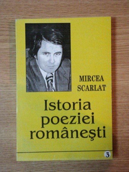 ISTORIA POEZIEI ROMANESTI de MIRCEA SCARLAT, VOL.III