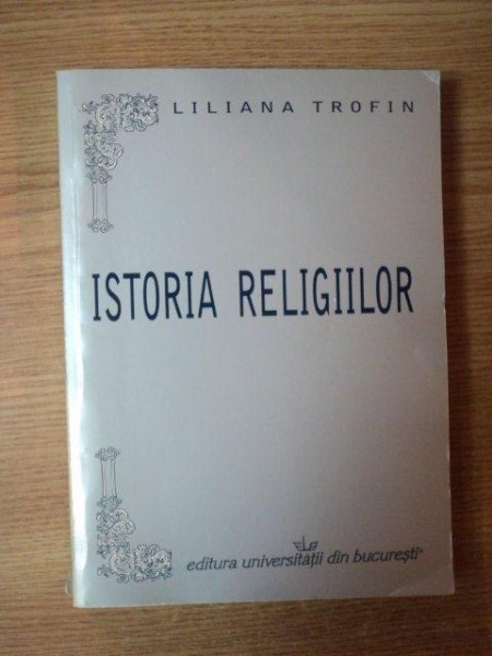 ISTORIA RELIGIILOR de LILIANA TROFIN , 2009