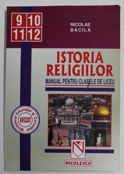 ISTORIA RELIGIILOR ,  MANUAL PENTRU CLASELE DE LICEU , 9 -12 de NICOLAE BACILA , 2002