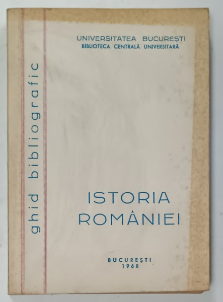ISTORIA ROMANIEI , GHID BIBLIOGRAFIC , 1968
