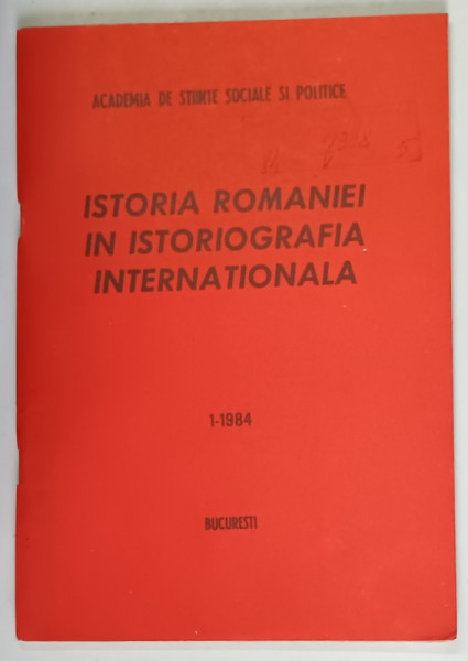 ISTORIA ROMANIEI IN ISTORIOGRAFIA INTERNATIONALA , I , 1984