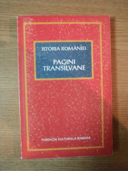 ISTORIA ROMANIEI . PAGINI TRANSILVANE de DAN BERINDEI , 1994