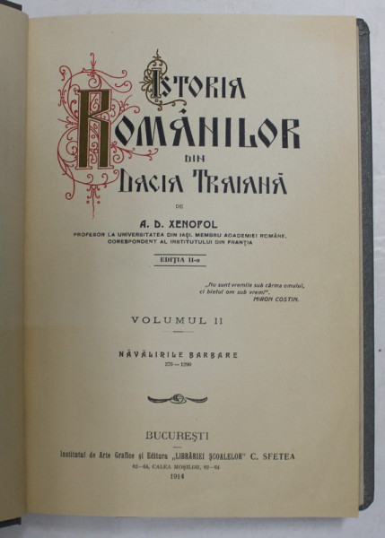 ISTORIA ROMANILOR DIN DACIA TRAIANA de A .D. XENOPOL , VOLUMUL II - NAVALIRILE BARBARE  , 1914