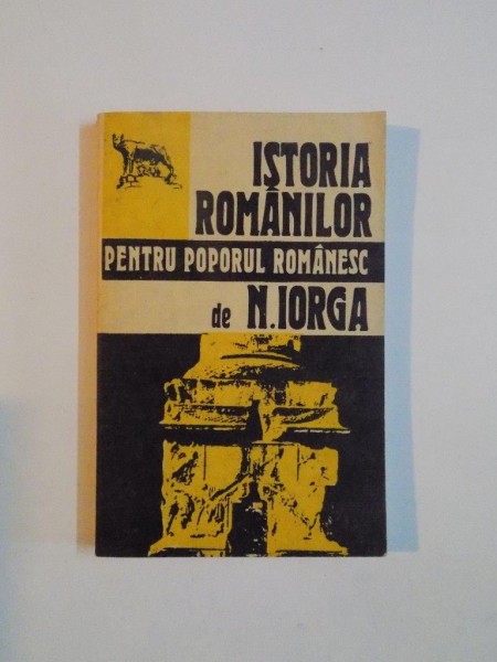 ISTORIA ROMANILOR PENTRU POPORUL ROMANESC de N. IORGA , 1992