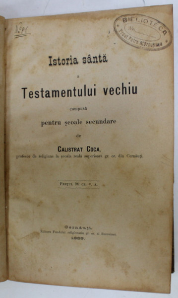 ISTORIA SANTA A TESTAMENTULUI VECHIU COMPUSA PENTRU SCOALE SECUNDARE de CALISTRAT COCA , 1889