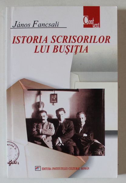 ISTORIA SCRISORILOR LUI BUSITIA de JANOS FANCSALI , 2004