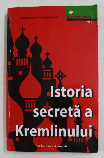 ISTORIA SECRETA A KREMLINULUI de ALAIN MANEVY ...JEAN RENALD , VOLUMUL II , 2007