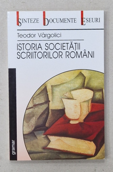 ISTORIA SOCIETATII SCRIITORILOR ROMANI de TEODOR VARGOLICI , 2002 , DEDICATIE *