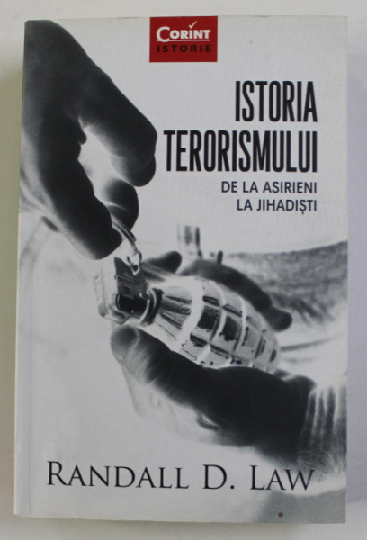 ISTORIA TERORISMULUI DE LA ASIRIENI LA JIHADISTI de RANDALL D. LAW , 2017