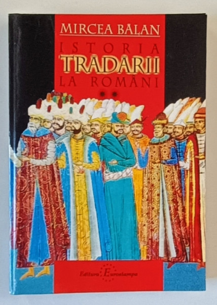 ISTORIA TRADARII LA ROMANI de MIRCEA BALAN , VOLUMUL II : DE LA MIHAI VITEAZUL PANA  ASTAZI  , 2002