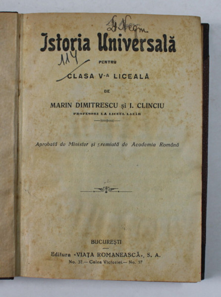 ISTORIA UNIVERSALA PENTRU CLASA V -A LICEALA de MARIN DUMITRESCU si I. CLINCIU , EDITIE INTERBELICA , PREZINTA PETE SI HALOURI DE APA *