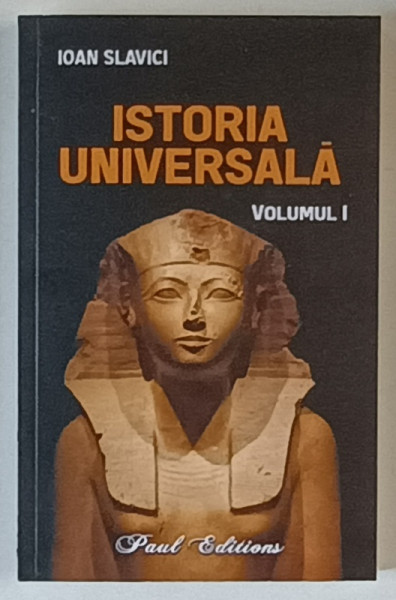 ISTORIA UNIVERSALA , VOLUMUL I de IOAN SLAVICI , 2025
