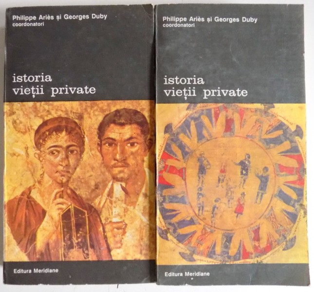 Istoria vietii private de Philippe Aries / Georges Duby -coordonatori-Buc. 1994   Vol.I-II