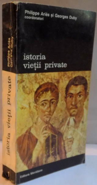 ISTORIA VIETII PRIVATE, VOL. I (DE LA IMPERIUL ROMAN LA ANUL O MIE) de PHILIPPE ARIES, GEORGES DUBY, 1994