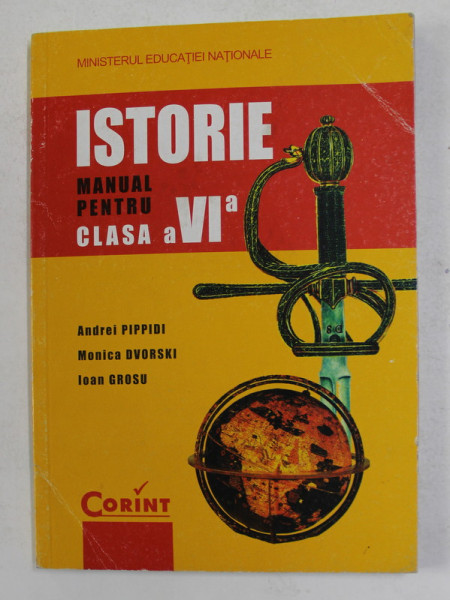 ISTORIE , MANUAL PENTRU CLASA A VI-A de  ANDREI PIPPIDI ...IOAN GROSU , 2007