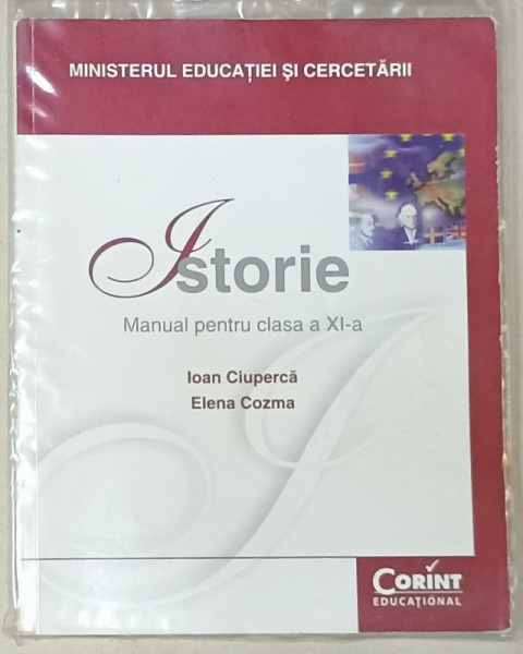 ISTORIE , MANUAL PENTRU CLASA  A  XI -A de IOAN CIUPERCA si ELENA COZMA , 2014