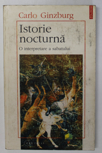 ISTORIE NOCTURNA . O INTERPRETARE A SABATULUI de CARLO GINZBURG , 1996